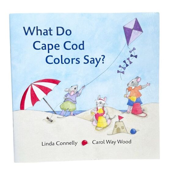What Do Cape Cod Colors Say? By Linda Connelly & Carol Way Wood. Children’s Book - Picture 1 of 2